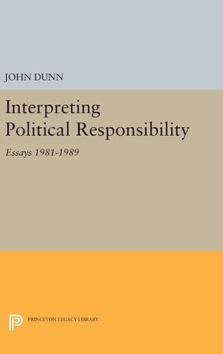 Interpreting Political Responsibility Essays 1981-1989