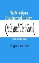 Phi Beta Sigma Unauthorized History Quiz and Test Book