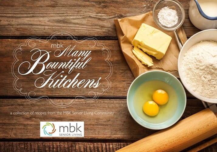 Mbk A Collection of Recipes from the MBK Senior Living Community: Many Bountiful Kitchens