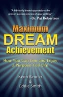 Maximum Dream Achievement How You Can Live and Enjoy a Purpose-Full Life