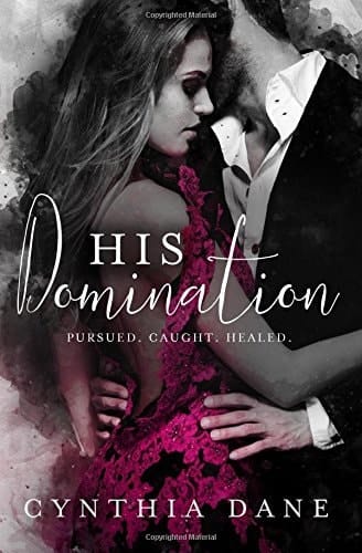 His Domination: the Absolute Trilogy An Alpha Billionaire Romance