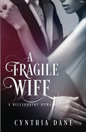 A Fragile Wife Billionaire Romance