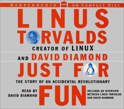 Just for Fun: The Story of an Accidental Revolutionary