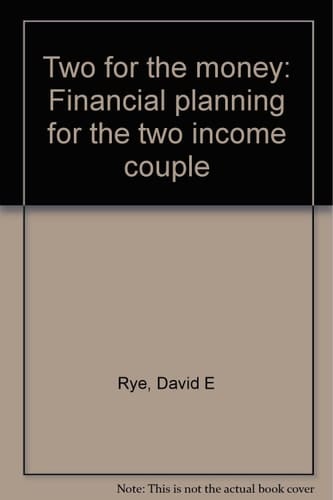 Two for the Money Financial Planning for the Two Income Couple