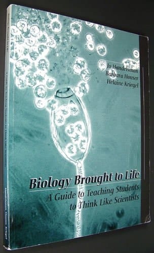 Biology Brought to Life A Guide to Teaching Students to Think Like Scientists