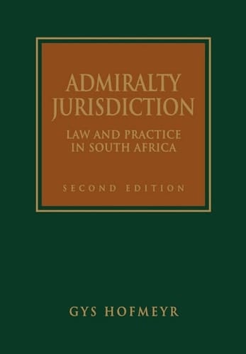 Admiralty Jurisdiction: Law and Practice in South Africa