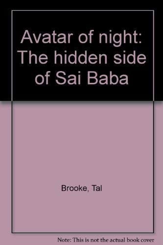 Avatar of Night The Hidden Side of Sai Baba