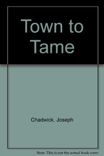 A Town to Tame