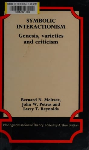 Symbolic Interactionism : Genesis, Varieties and Criticism