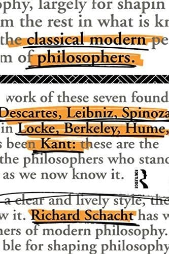 Classical Modern Philosophers: Descartes to Kant