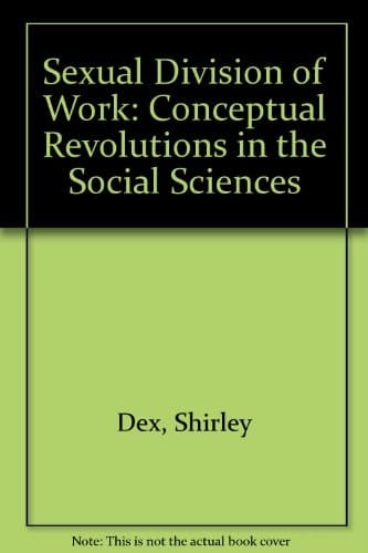 Sexual Division of Work: Conceptual Revolutions in the Social Sciences