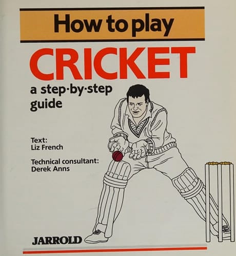 How to Play Cricket A Step-by-step Guide