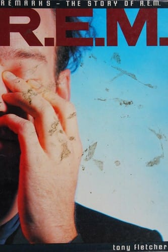 R.E.M.: Remarks: The Story of R.E.M.