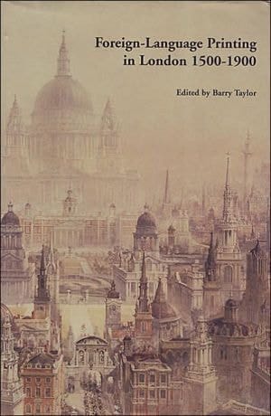 Foreign Language Printing in London, 1500-1900