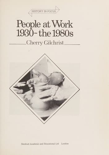People at work: 1930-the 1980s (History in focus)