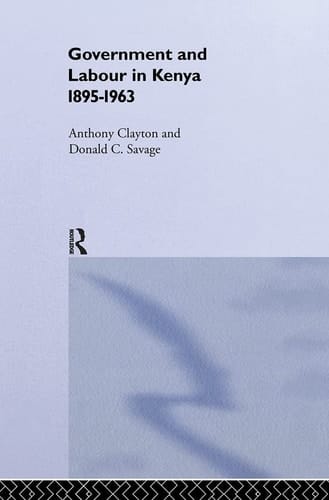 Government and Labour in Kenya, 1895-1963