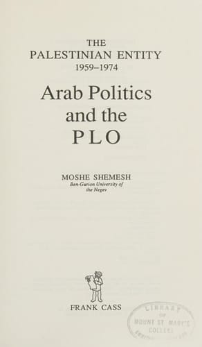 The Palestinian Entity, 1959-1974 Arab Politics and the PLO