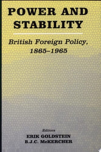 Power and Stability British Foreign Policy, 1865-1965