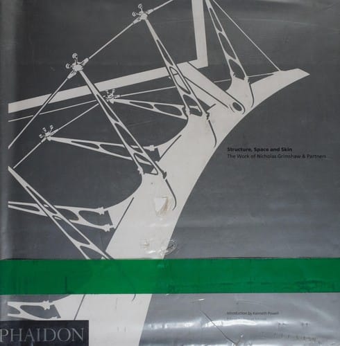 Structure, Space and Skin: The Work of Nicholas Grimshaw & Partners