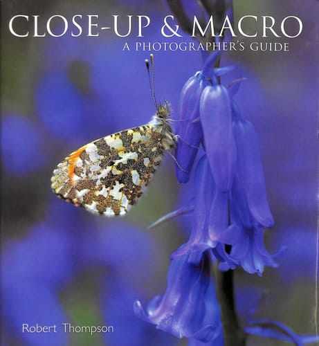 Close-Up and Macro: A Photographer's Guide by Dr. Robert Thompson (2005-08-25)