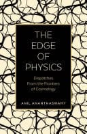 The Edge of Physics Dispatches from the Frontiers of Cosmology