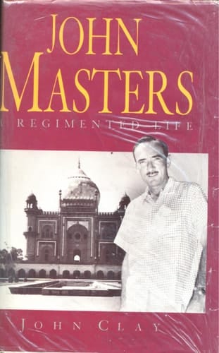 John Masters: A Regimented Life