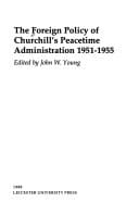 The Foreign Policy of Churchill's Peacetime Administration, 1951-1955