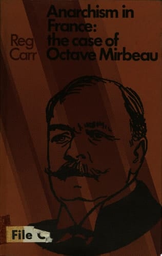 Anarchism in France The Case of Octave Mirbeau