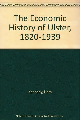 The Economic History of Ulster, 1820-1939