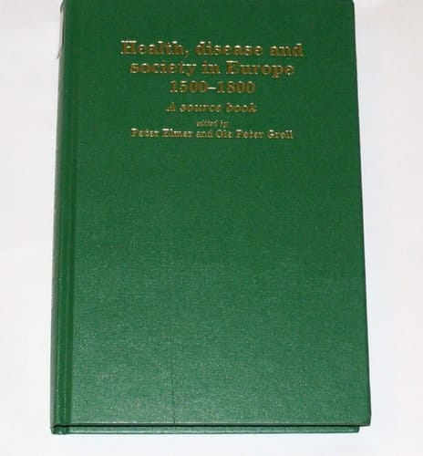 Health, Disease and Society in Europe, 1500-1800: A Sourcebook