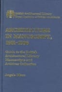 Architecture in Manuscript 1601-1996: Guide to the British Architectural Library Manuscripts and Archives Collection
