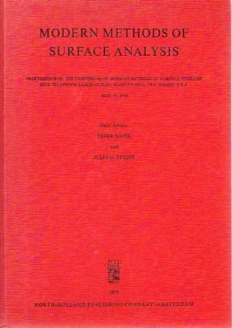 Modern Methods of Surface Analysis Proceedings of the Symposium on Modern Methods of Surface Analysis, Bell Telephone Laboratories, Murray Hill, New Jersey, U.S.A., 14 May 1970