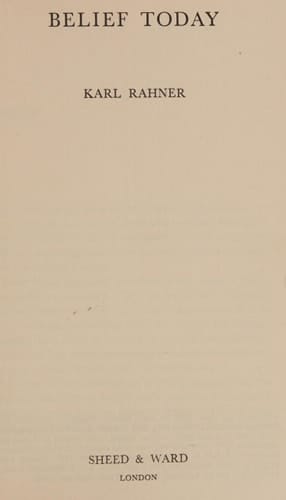Belief Today. Three Theological Meditations. Translated by M.H. Heelan, Ray and Rosaleen Ockendon, and William Whitman. With a Preface by Hans Küng