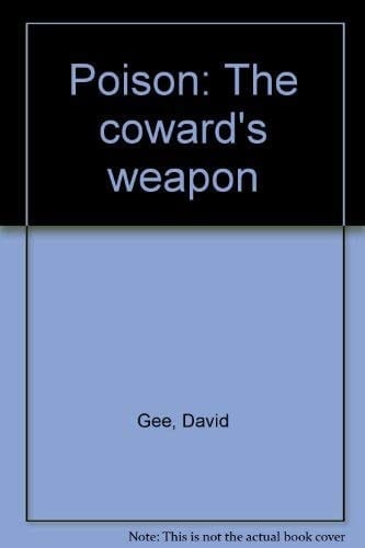 Poison The Coward's Weapon