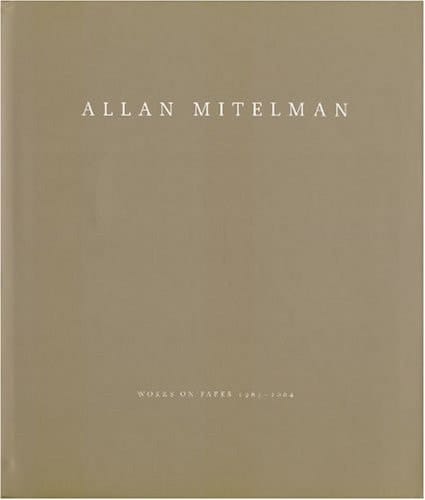 Allan Mitelman: Works on Paper 1967-2004
