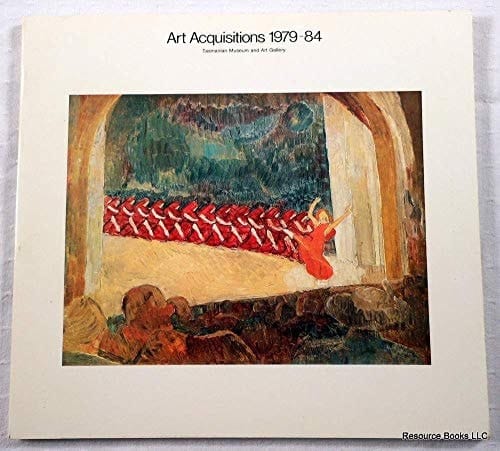 Art Acquisitions 1979-84 Tasmanian Museum and Art Gallery