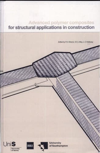 Advanced Polymer Composites for Structural Applications in Construction Proceedings of the First International Conference, Held at Southampton University, UK, on 15-17 April 2002