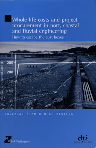 Whole Life Costs and Project Procurement in Port, Coastal and Fluvial Engineering How to Escape the Cost Boxes