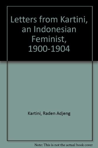 Letters from Kartini: An Indonesian Feminist, 1900-1904