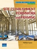 Site Establishment, Formwork and Framing
