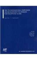 The 7th International Symposium on Measurement Techniques for Multiphase Flows