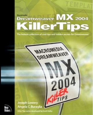 Macromedia Dreamweaver Mx 2004 Killer Tips The Hottest Collection Of Cool Tips And Hidden Secrets For Dreamweaver