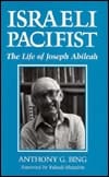 Israeli Pacifist: The Life Of Joseph Abileah