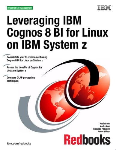 Leveraging IBM Cognos 8 BI for Linux on IBM System z