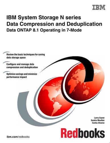 IBM System Storage N series Data Compression and Deduplication: Data ONTAP 8.1 Operating in 7-Mode