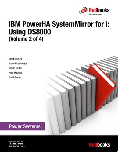 IBM PowerHA SystemMirror for i: Using DS8000 (Volume 2 of 4)