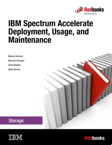 IBM Spectrum Accelerate Deployment, Usage, and Maintenance