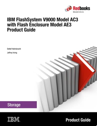 IBM FlashSystem V9000 Model AE3 Product IBM FlashSystem V9000 AC3 with Flash Enclosure Model AE3 Product Guide