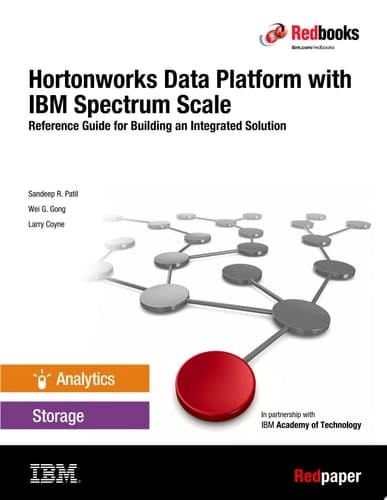 Hortonworks Data Platform with IBM Spectrum Scale: Reference Guide for Building an Integrated Solution