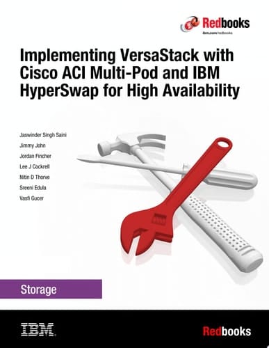 Implementing VersaStack with Cisco ACI Multi-Pod and IBM HyperSwap for High Availability
